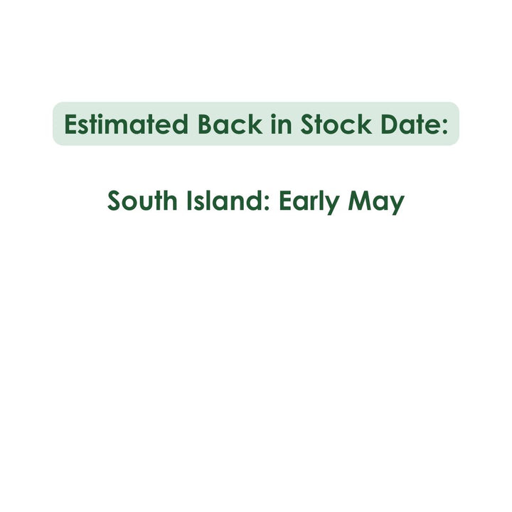 Estimated Back In Stock Date South Island Early May 2025